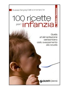 100 RICETTE PER L'INFANZIA