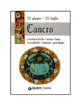 CANCRO. CARATTERISTICHE AMORE LUNA ASCEN