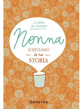 NONNA SCRIVIAMO LA TUA STORIA