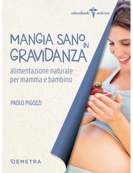 MANGIA SANO IN GRAVIDANZA. ALIMENTAZIONE