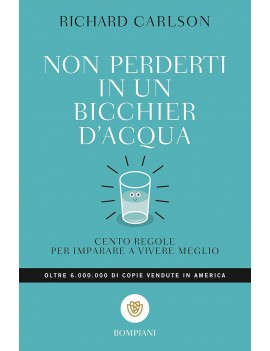 NON PERDERTI IN UN BICCHIER D'ACQUA