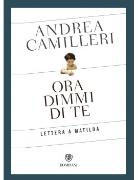 ORA DIMMI DI TE. LETTERA A MATILDA