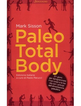 PALEO TOTAL BODY. 21 GIORNI PER RIPROGRA