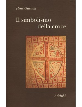 SIMBOLISMO DELLA CROCE (IL)