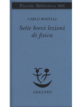 SETTE BREVI LEZIONI DI FISICA