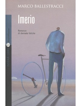 IMERIO. ROMANZO DI DANNATE FATICHE