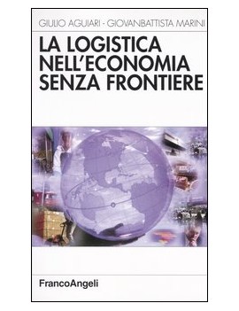 LA LOGISTICA NELL'ECONOMIA SENZA FRONTIE