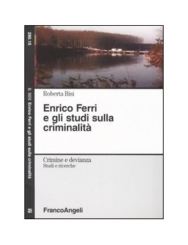 ENRICO FERRI E GLI STUDI SULLA CRIMINALI