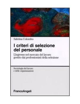 I CRITERI DI SELEZIONE DEL PERSONALE.