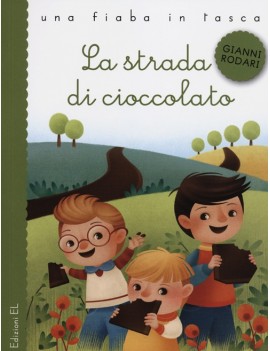 STRADA DI CIOCCOLATO. EDIZ. ILLUSTRATA (