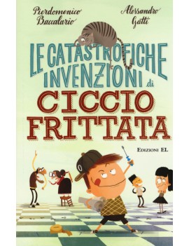 CATASTROFICHE INVENZIONI DI CICCIO FRITT