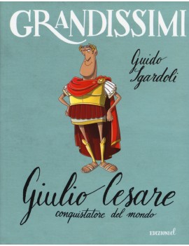 GIULIO CESARE CONQUISTATORE DEL MONDO