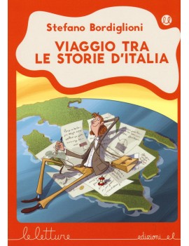 VIAGGIO TRA LE STORIE D'ITALIA. EDIZ. IL