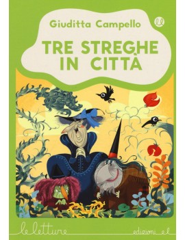 TRE STREGHE IN CITTÀ. EDIZ. ILLUSTRATA