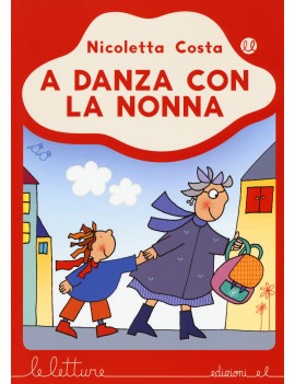 A DANZA CON LA NONNA. EDIZ. A COLORI