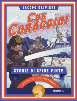 CHE CORAGGIO! STORIE DI SFIDE VINTE