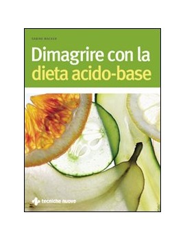 DIMAGRIRE CON LA DIETA ACIDO-BASE