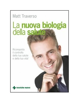 NUOVA BIOLOGIA DELLA SALUTE (LA)