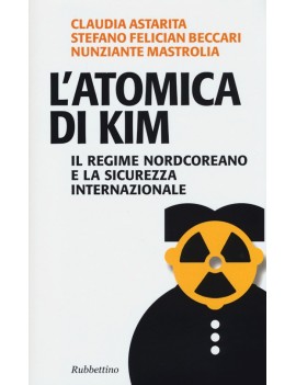 ATOMICA DI KIM. IL REGIME NORDCOREANO E