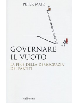 GOVERNARE IL VUOTO. LA FINE DELLA DEMOCR