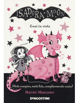 GUAI IN VISTA. ISADORA MOON. EDIZ. A COL