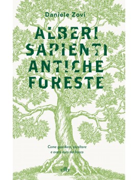 ALBERI SAPIENTI ANTICHE FORESTE. COME GU