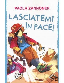 LASCIATEMI IN PACE!