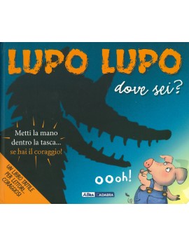 LUPO LUPO DOVE SEI? EDIZ. A COLORI