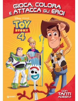 TOY STORY 4. GIOCA COLORA E ATTACCA GLI