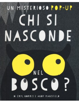 CHI SI NASCONDE NEL BOSCO? LIBRO POP-UP