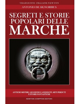 SEGRETI E STORIE POPOLARI DELLE MARCHE.