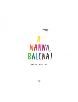 A NANNA BALENA! EDIZ. A COLORI