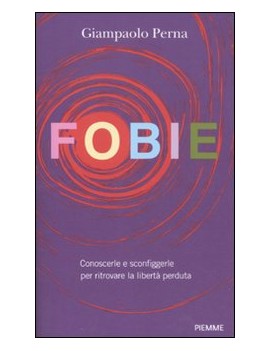 FOBIE. CONOSCERLE E SCONFIGGERLE PER RIT