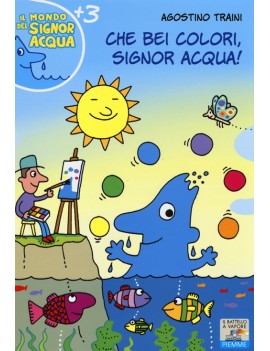 CHE BEI COLORI SIGNOR ACQUA!