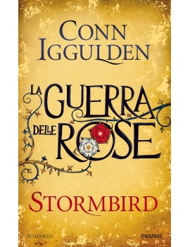 STORMBIRD. LA GUERRA DELLE ROSE. VOL. 1