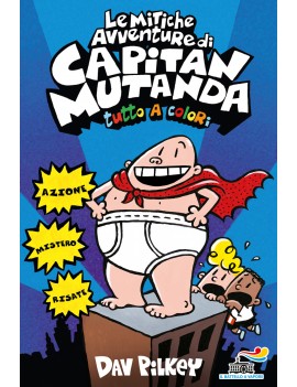 MITICHE AVVENTURE DI CAPITAN MUTANDA (LE