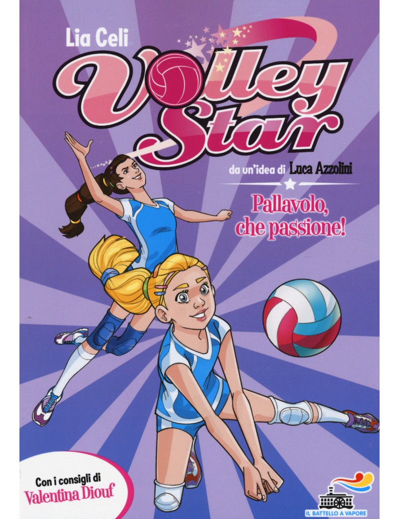 Pallavolo, che passione! Ediz. illustrata - Lia Celi - Libro - Piemme - Il  battello a vapore. Volley Star