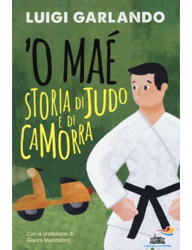 O MAE. STORIA DI JUDO E DI CAMORRA