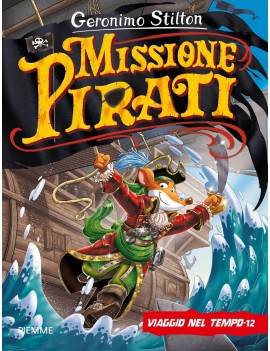 VIAGGIO NEL TEMPO 12. MISSIONE PIRATI