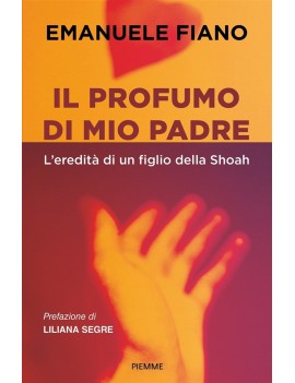 PROFUMO DI MIO PADRE. L'EREDIT? DI UN FI