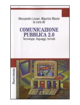 COMUNICAZIONE PUBBLICA 2.0. TECNOLOGIE,