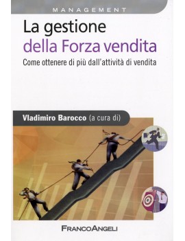 GESTIONE DELLA FORZA VENDITA. COME OTTEN