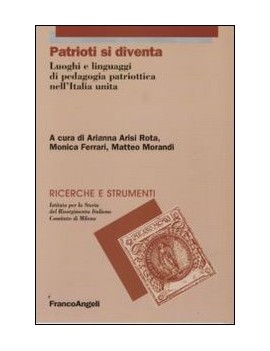 PATRIOTI SI DIVENTA. LUOGHI E LINGUAGGI