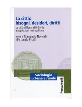 CITTÀ: BISOGNI DESIDERI DIRITTI. LA CITT