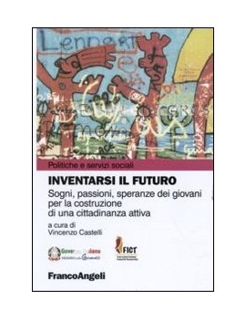 INVENTARSI IL FUTURO. SOGNI, PASSIONI, S