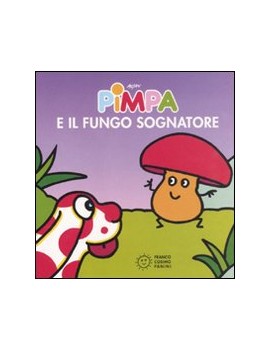 PIMPA E IL FUNGO SOGNATORE