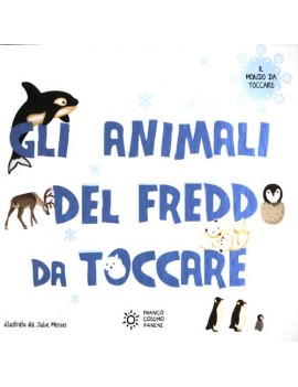 ANIMALI DEL FREDDO DA TOCCARE (GLI)