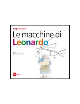 MACCHINE DI LEONARDO. EDIZ. ILLUSTRATA (