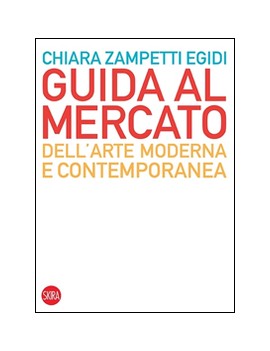 GUIDA AL MERCATO DELL'ARTE MODERNA E CON