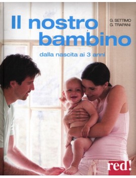 NOSTRO BAMBINO. DALLA NASCITA AI 3 ANNI